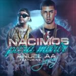 Anuel AA Ft. Jory - Nacimos Pa Morir