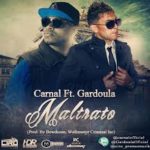Carnal Ft. Gardoula - Maltrato MP3