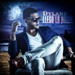 Dyland - Llego La Noche