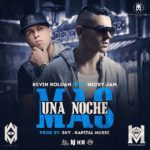 Kevin Roldan Ft. Nicky Jam - Una Noche Mas